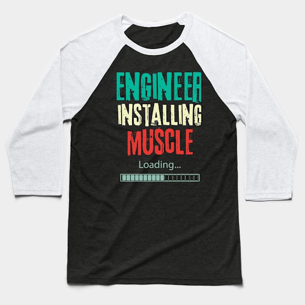 Engineer installing muscles | gym workout Training quote T-Shirt Baseball T-Shirt by TeeWorld2024